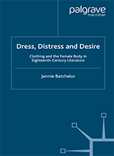 Dress Distress And Desire Clothing And The Female Body In Eighteenth-century Literature