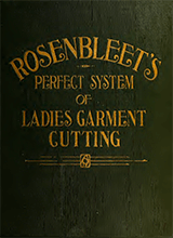 Rosenbleets Perfect System Of Ladies Garment Cutting Specially Designed For Self Instruction