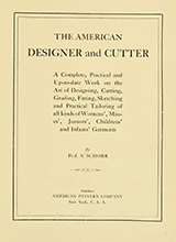 The American Designer And Cutter A Complete Practical And Up-to-date Work On The Art Of Designing Cutting Grading Fitting Sketching And Practical Tailoring Of All Kinds Of Womens Misses Juniors Childrens And Infants Garments