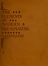 The Elements Of Modern Dressmaking For The Amateur And Professional Dressmaker