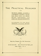 The Practical Designer For Womens Misses Juniors And Childrens Cloaks And Suits Shirt Waist Suits And Dresses With Grading And Special Measurements According To The Most Approved And Up-to-date Method Specially Designed For Self Instruction