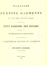 A Treatise On Cutting Garments To Fit The Human Form- Containing Fifty Diagrams And Designs Reduced To Mathematical Principles
