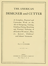 The American Designer And Cutter A Complete Practical And Up-to-date Work On The Art Of Designing Cutting Grading Fitting Sketching And Practical Tailoring Of All Kinds Of Womens Misses Juniors Childrens And Infants Garments