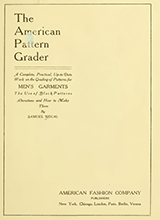 The American Pattern Grader A Complete Practical Up-to-date Work On The Grading Of Patterns For Mens Garments The Use Of Block Patterns Alterations And How To Make Them