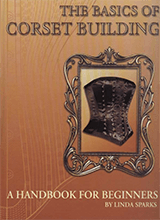 The Basics Of Corset Building - A Handbook For Beginners