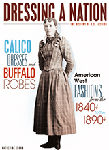 Calico Dresses And Buffalo Robes American West Fashions From The 1840s To The 1890s