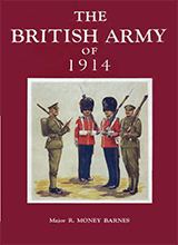 Barnes Money R - The British Army Of 1914 Its History Uniforms And Contemporary Continental Armies