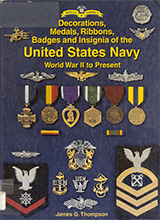 Complete Guide To United States Navy Medals Badges And Insignia World War Ii To Present By James G Thompson