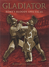 Gladiator Romes Bloody Spectacle