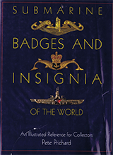 Submarine Badges And Insignia Of The World An Illustrated Reference For Collectors