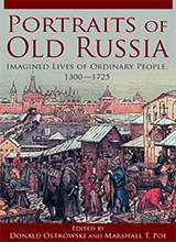 Portraits Of Old Russia Imagined Lives Of Ordinary People 1300-1745