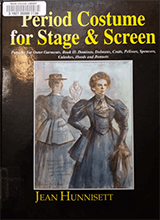 Period Costume For Stage And Screen Dominos Dolmans Coats Pelisses Spencers Calashes Hoods Bonnets