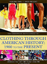 The Greenwood Encyclopedia Of Clothing Through American History 1900 To The Present