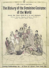 The History Of The Feminine Costume Of The World From The Year 5318 Bc To Our Century