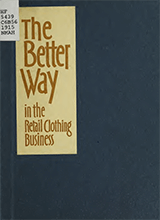 The Better Way In The Retail Clothing Business Publication Date 1915