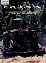 By Sea Air And Land An Illustrated History Of The Us Navy And The War In Southeast Asia