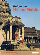 Leslie Fielding - Before The Killing Fields Witness To Cambodia And The Vietnam War