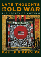 Philip D Beidler - Late Thoughts On An Old War The Legacy Of Vietnam