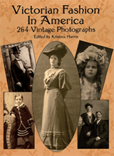 Victorian Fashion In America 264 Vintage Photographs