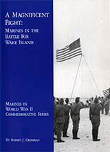 A Magnificent Fight- Marines In The Battle For Wake Island