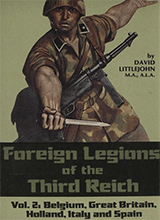 Foreign Legions Of The Third Reich-vol2-belgium Greatbritain Holland Italy Spain