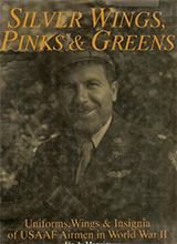 Silver Wings Pinks And Greens Uniforms Wings And Insignia Of Usaaf Airmen In World War Ii