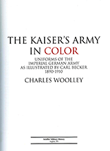The Kaisers Army In Color -uniforms Of The Imperial German Army As Illustrated