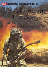 Uniforms Illustrated No 18 - Us Airborne Forces Of World War Two