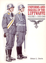 Uniforms And Insignia Of The Luftwaffe Volume 1 1933-1940