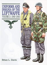 Uniforms And Insignia Of The Luftwaffe Volume 2 1940-1945